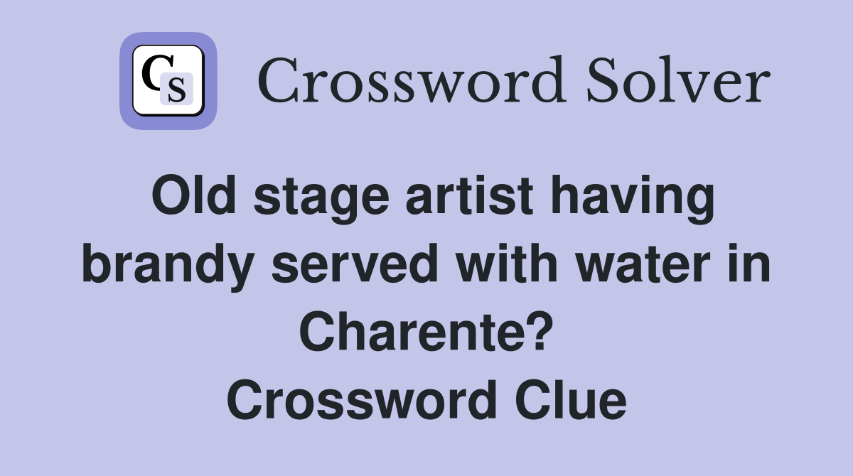 Old stage artist having brandy served with water in Charente